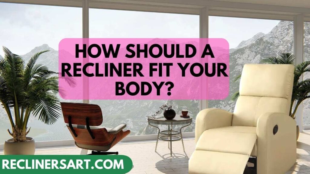 How Should a Recliner Fit Your Body