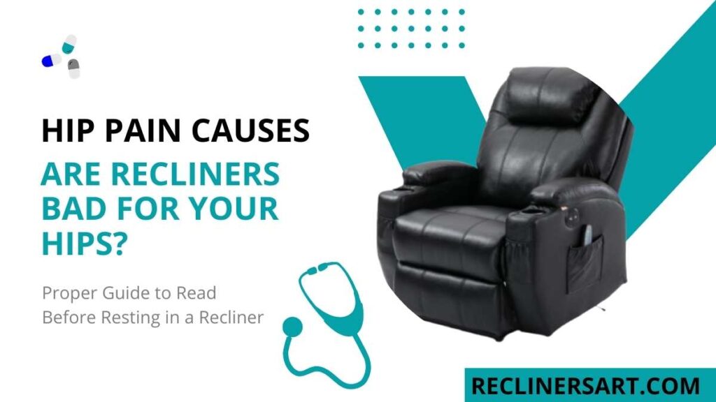 Are Recliners Bad for Your Hips