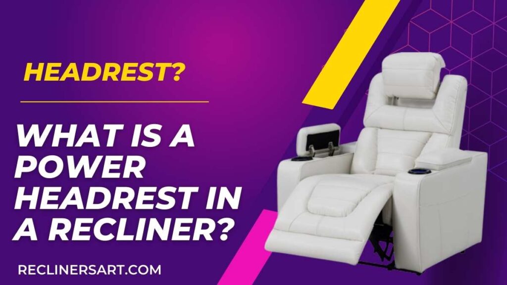 What is a power headrest in a recliner