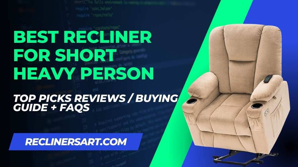 Best Recliner for Short Heavy Person / 9 Picks