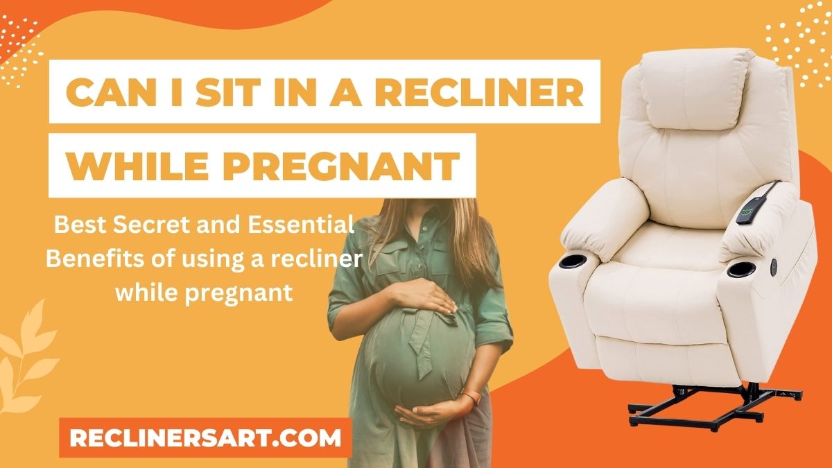 Is it ok to sleep in a recliner when pregnant? [safety and comfort]