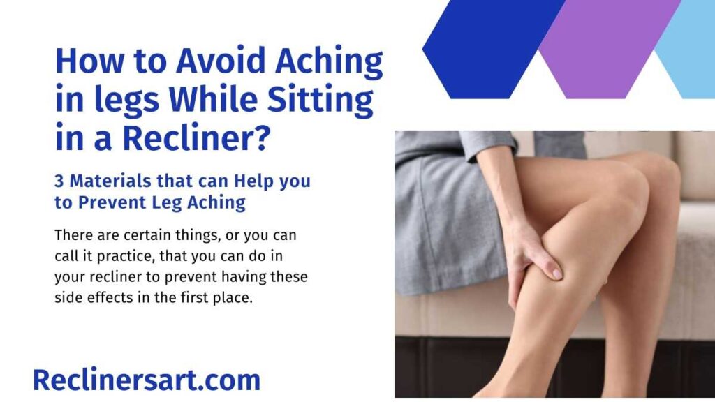 why-do-my-legs-ache-when-i-sit-in-a-recliner-guide-2022