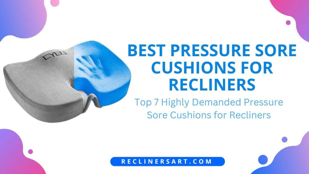 best pressure sore cushions for recliners