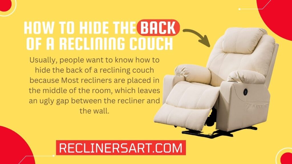how to hide the back of a reclining couch
