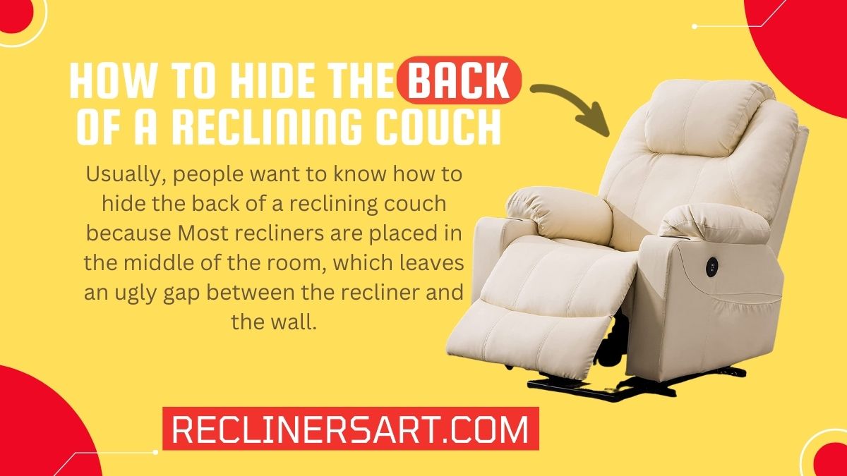 How to Hide the Back of a Reclining Couch? 7 Simple Ways