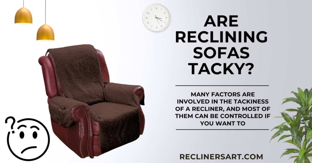 Are Reclining Sofas Tacky