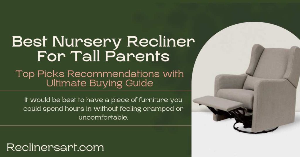 best nurser recliner for tall parents