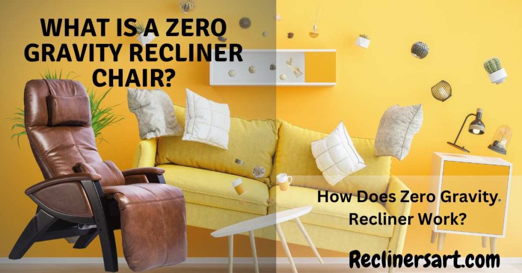 What is a Zero Gravity Recliner Chair