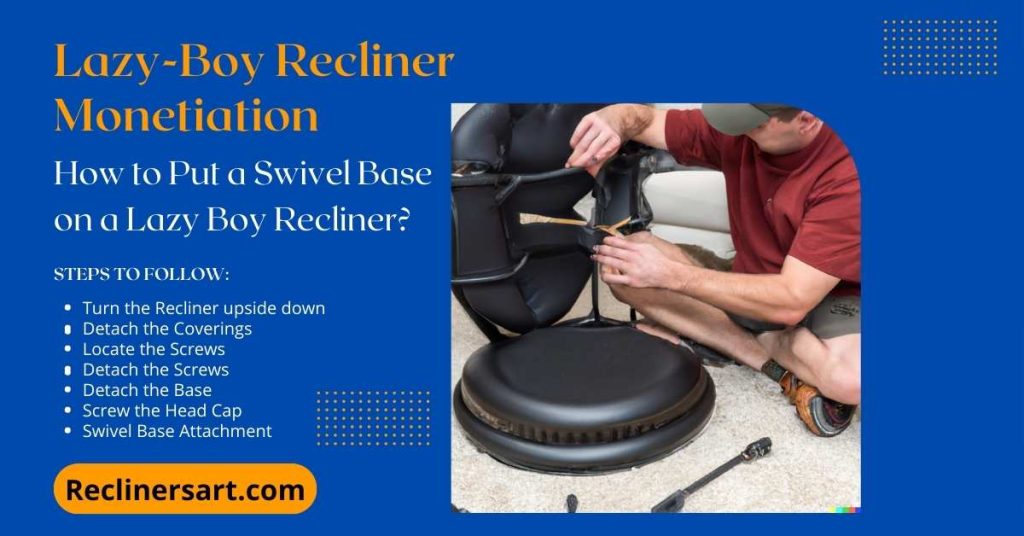 How to Put a Swivel Base on a Lazy Boy Recliner